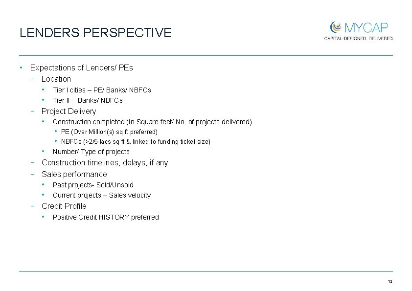 LENDERS PERSPECTIVE • Expectations of Lenders/ PEs − Location • Tier I cities –
