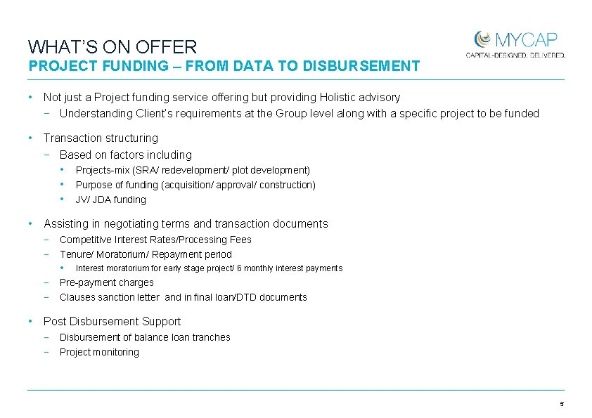 WHAT’S ON OFFER PROJECT FUNDING – FROM DATA TO DISBURSEMENT • Not just a