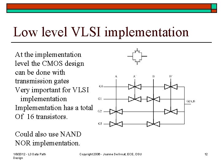 Low level VLSI implementation At the implementation level the CMOS design can be done