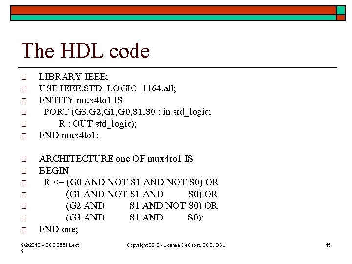 The HDL code o o o o LIBRARY IEEE; USE IEEE. STD_LOGIC_1164. all; ENTITY