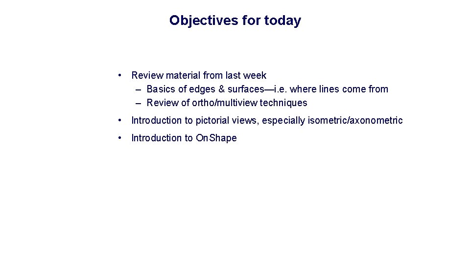 Objectives for today • Review material from last week – Basics of edges &