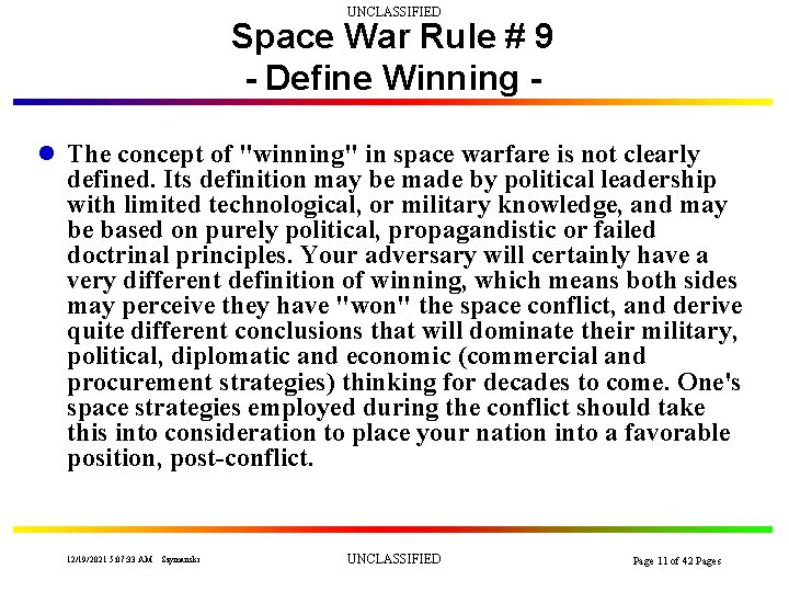 UNCLASSIFIED Space War Rule # 9 - Define Winning l The concept of "winning"