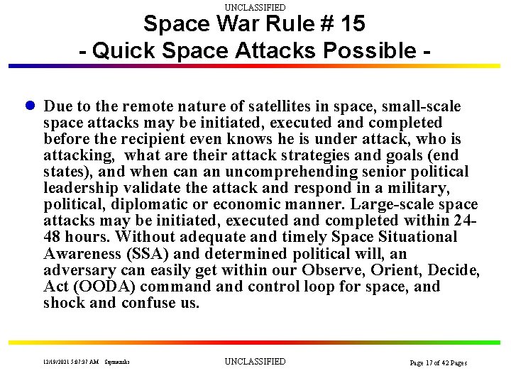 UNCLASSIFIED Space War Rule # 15 - Quick Space Attacks Possible l Due to