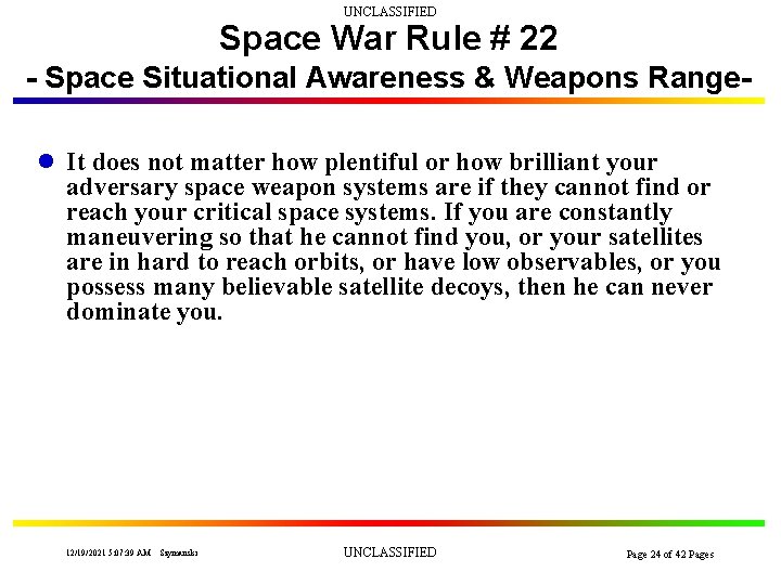 UNCLASSIFIED Space War Rule # 22 - Space Situational Awareness & Weapons Rangel It