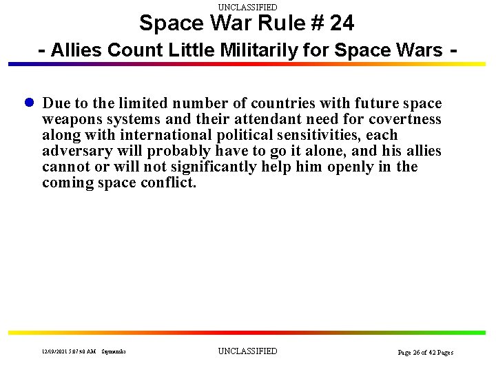 UNCLASSIFIED Space War Rule # 24 - Allies Count Little Militarily for Space Wars