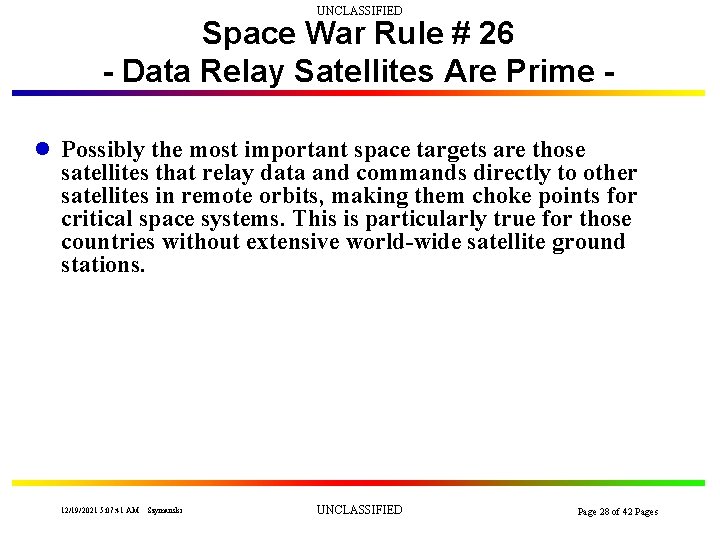 UNCLASSIFIED Space War Rule # 26 - Data Relay Satellites Are Prime l Possibly