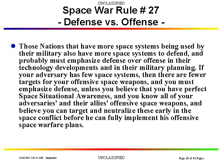 UNCLASSIFIED Space War Rule # 27 - Defense vs. Offense l Those Nations that