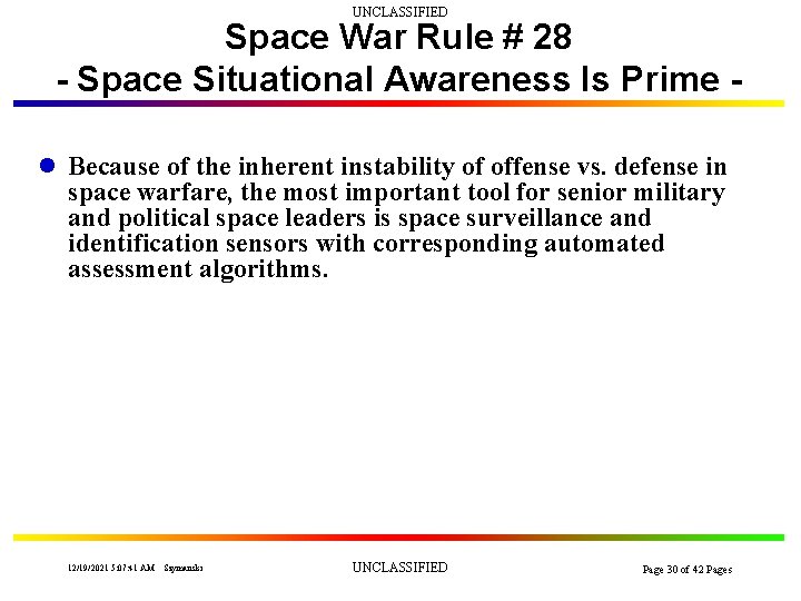 UNCLASSIFIED Space War Rule # 28 - Space Situational Awareness Is Prime l Because