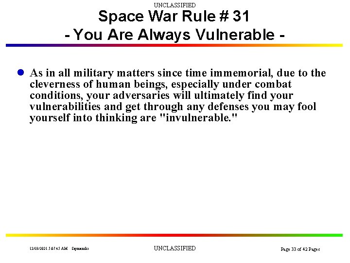UNCLASSIFIED Space War Rule # 31 - You Are Always Vulnerable l As in