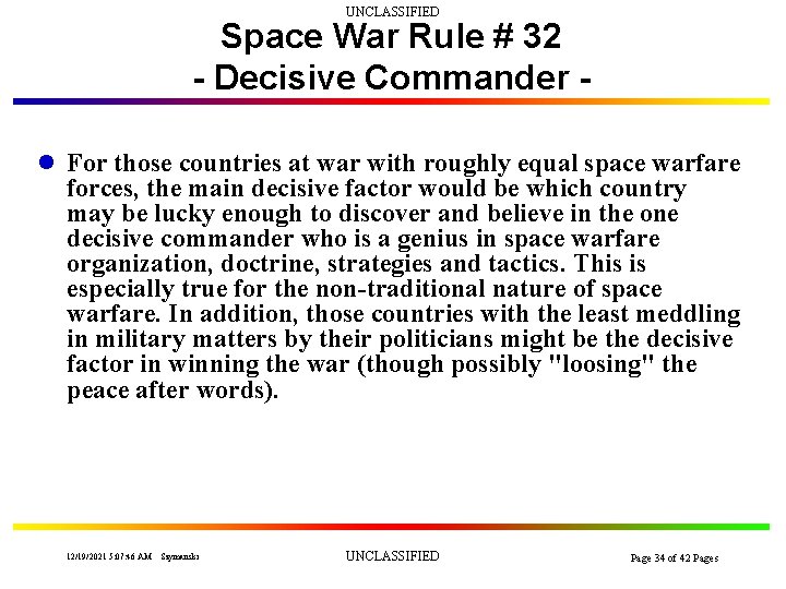 UNCLASSIFIED Space War Rule # 32 - Decisive Commander l For those countries at