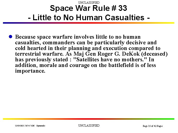 UNCLASSIFIED Space War Rule # 33 - Little to No Human Casualties l Because