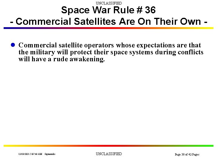 UNCLASSIFIED Space War Rule # 36 - Commercial Satellites Are On Their Own l