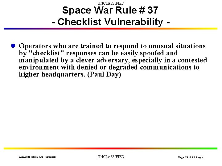 UNCLASSIFIED Space War Rule # 37 - Checklist Vulnerability l Operators who are trained