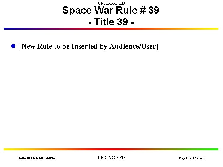 UNCLASSIFIED Space War Rule # 39 - Title 39 l [New Rule to be
