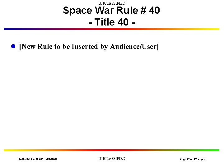 UNCLASSIFIED Space War Rule # 40 - Title 40 l [New Rule to be