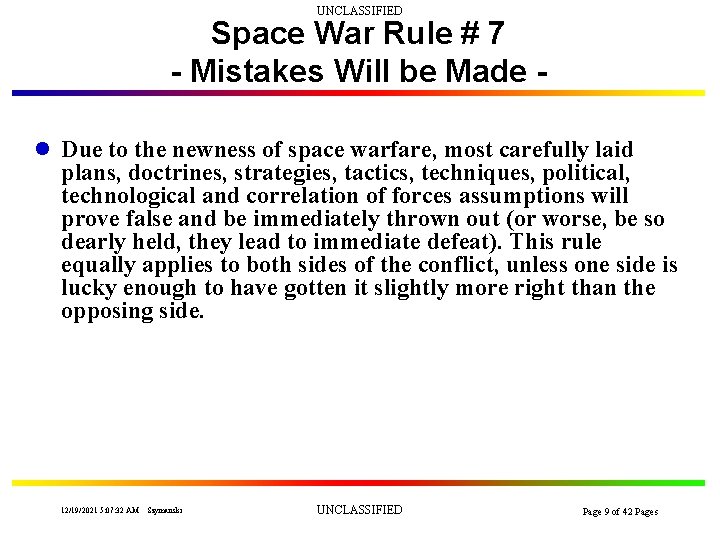 UNCLASSIFIED Space War Rule # 7 - Mistakes Will be Made l Due to