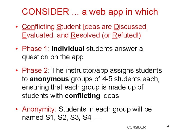 CONSIDER. . . a web app in which • Conflicting Student Ideas are Discussed,