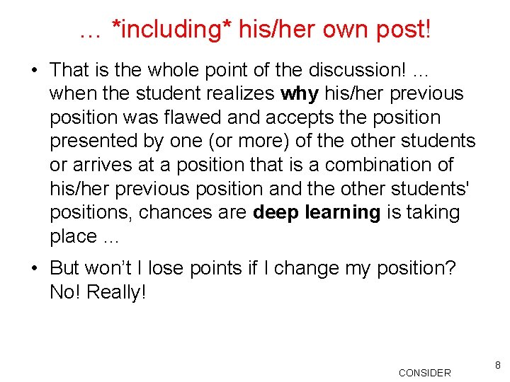 … *including* his/her own post! • That is the whole point of the discussion!