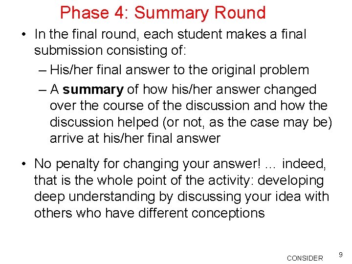 Phase 4: Summary Round • In the final round, each student makes a final