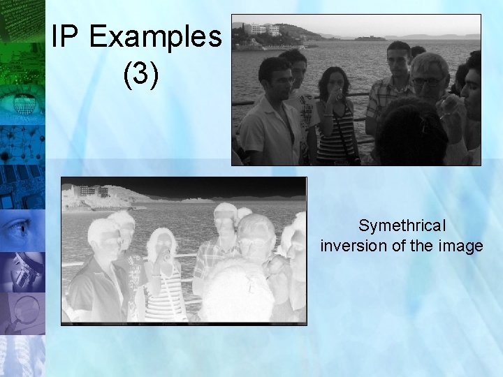 IP Examples (3) Symethrical inversion of the image 19 