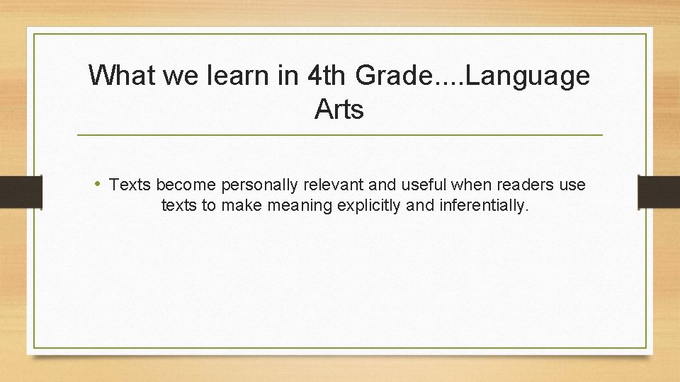 What we learn in 4 th Grade. . Language Arts • Texts become personally