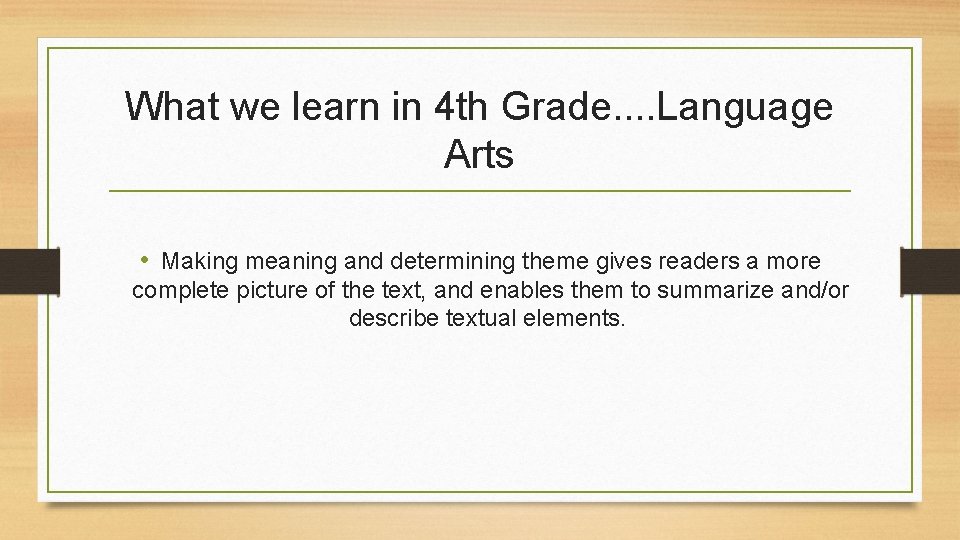 What we learn in 4 th Grade. . Language Arts • Making meaning and
