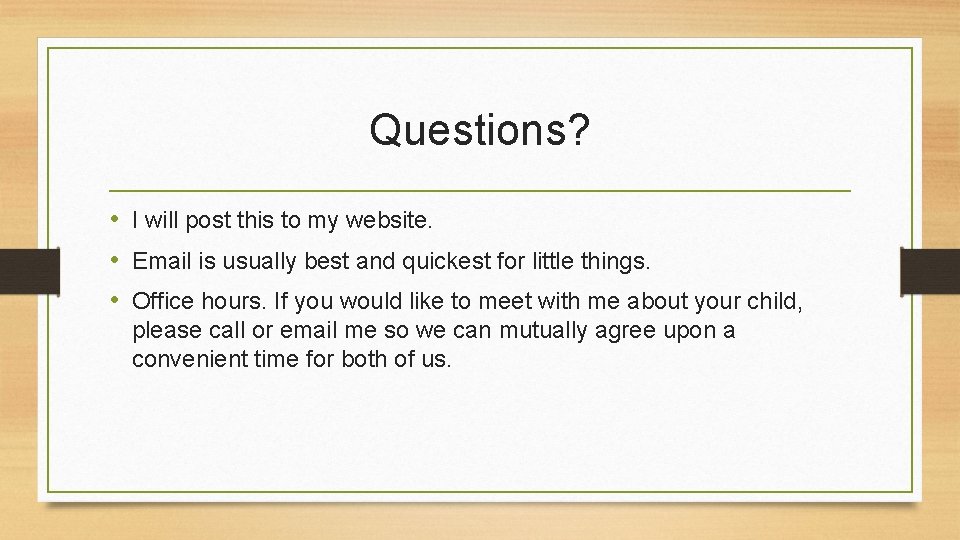 Questions? • I will post this to my website. • Email is usually best