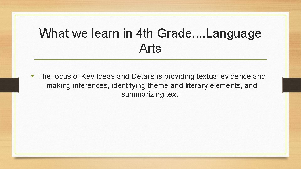 What we learn in 4 th Grade. . Language Arts • The focus of