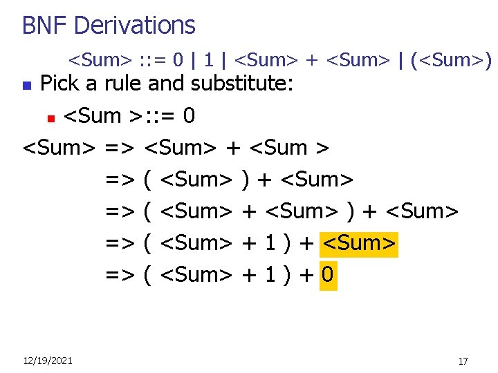 BNF Derivations <Sum> : : = 0 | 1 | <Sum> + <Sum> |