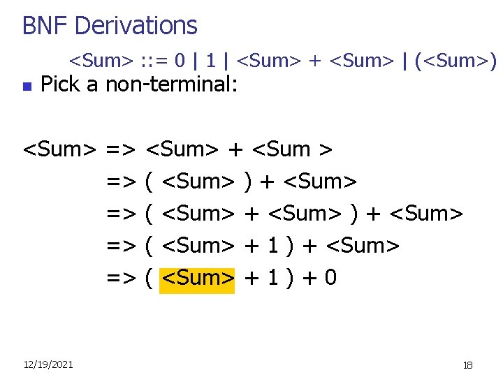 BNF Derivations <Sum> : : = 0 | 1 | <Sum> + <Sum> |