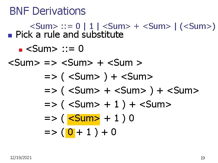 BNF Derivations <Sum> : : = 0 | 1 | <Sum> + <Sum> |