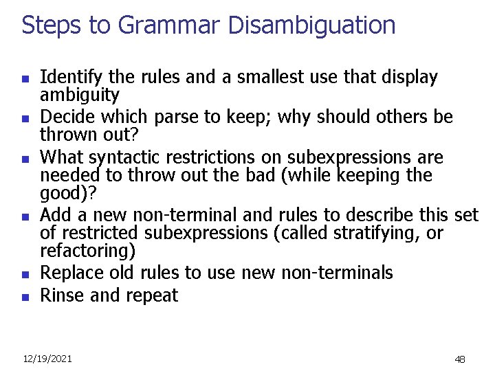 Steps to Grammar Disambiguation n n n Identify the rules and a smallest use