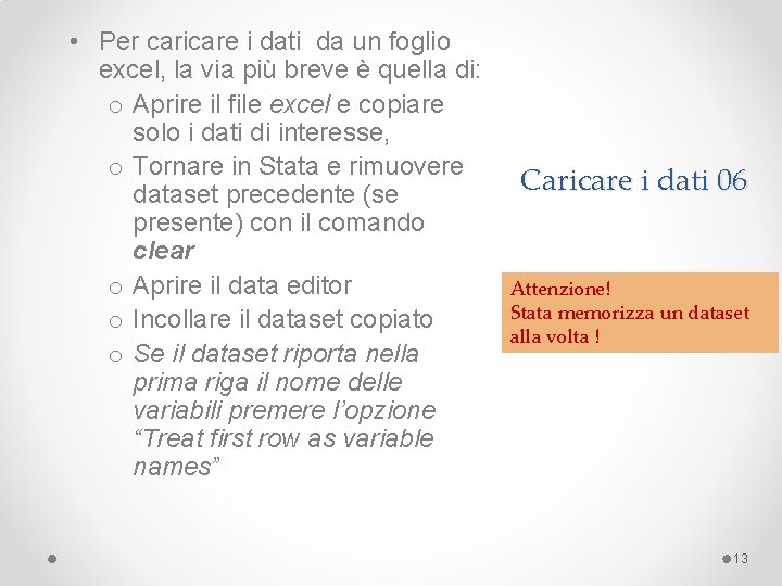  • Per caricare i dati da un foglio excel, la via più breve