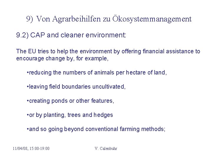 9) Von Agrarbeihilfen zu Ökosystemmanagement 9. 2) CAP and cleaner environment: The EU tries