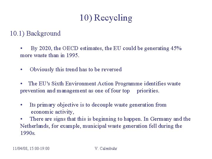 10) Recycling 10. 1) Background • By 2020, the OECD estimates, the EU could