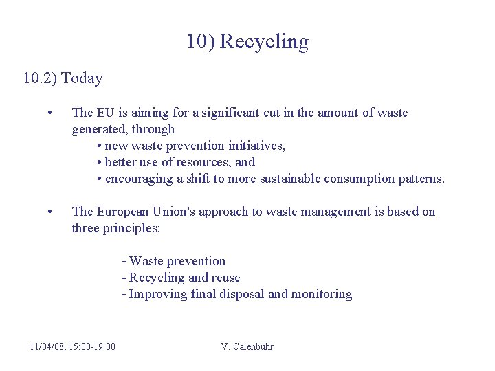 10) Recycling 10. 2) Today • The EU is aiming for a significant cut