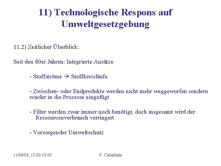 11) Technologische Respons auf Umweltgesetzgebung 11. 2) Zeitlicher Überblick: Seit den 80 er Jahren: