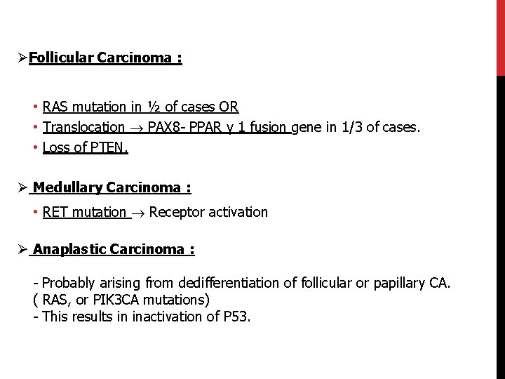 ØFollicular Carcinoma : • RAS mutation in ½ of cases OR • Translocation PAX