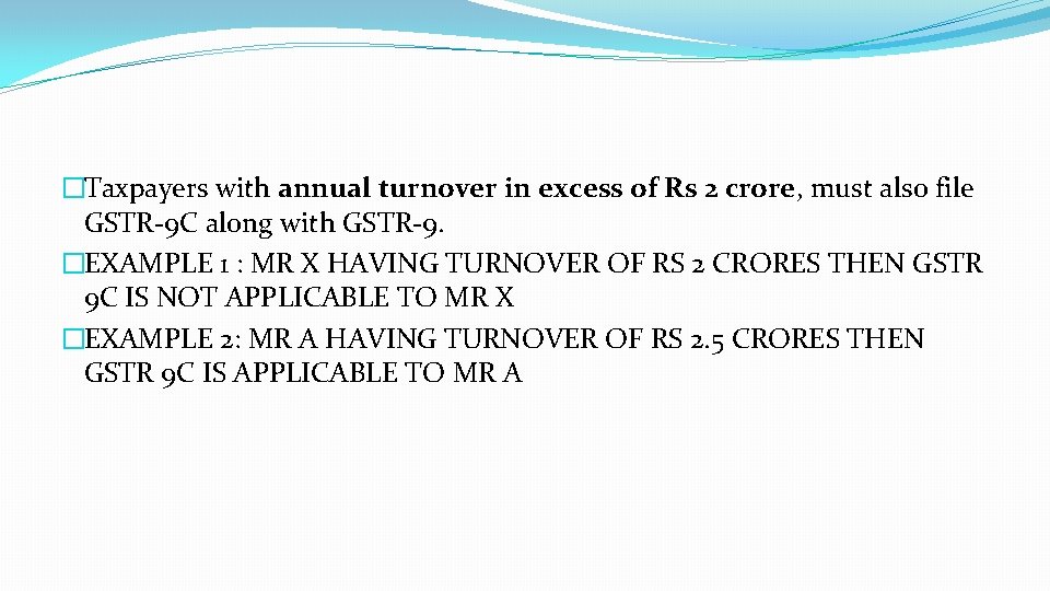 �Taxpayers with annual turnover in excess of Rs 2 crore, must also file GSTR-9