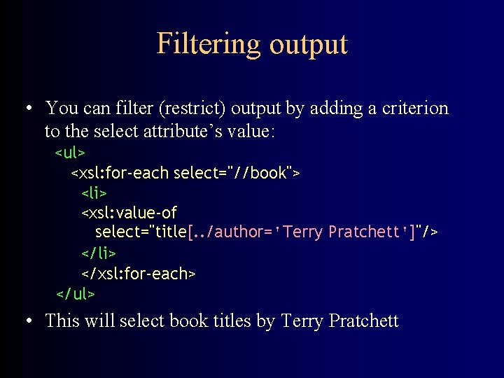 Filtering output • You can filter (restrict) output by adding a criterion to the