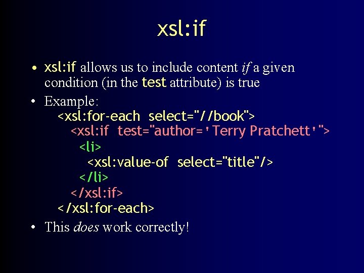 xsl: if • xsl: if allows us to include content if a given condition