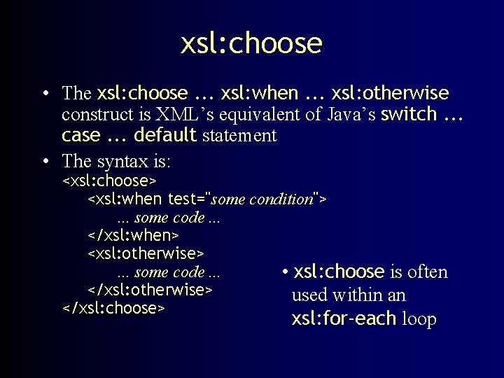 xsl: choose • The xsl: choose. . . xsl: when. . . xsl: otherwise