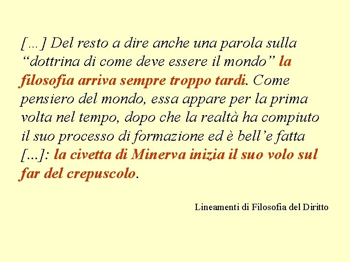 […] Del resto a dire anche una parola sulla “dottrina di come deve essere