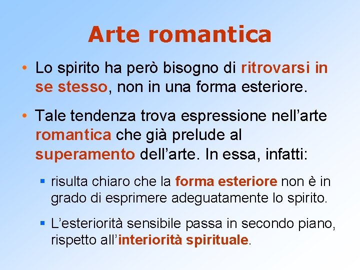 Arte romantica • Lo spirito ha però bisogno di ritrovarsi in se stesso, non
