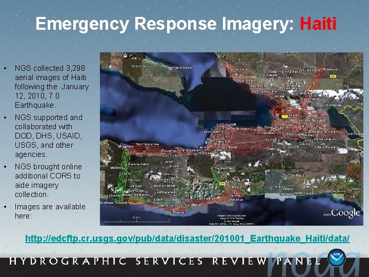 Emergency Response Imagery: Haiti • NGS collected 3, 298 aerial images of Haiti following