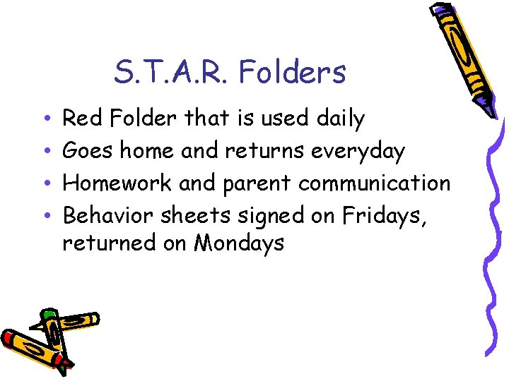 S. T. A. R. Folders • • Red Folder that is used daily Goes