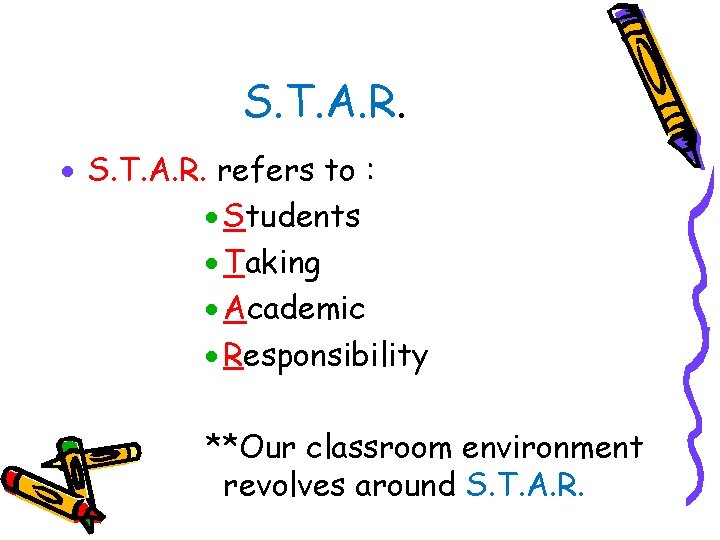S. T. A. R. · S. T. A. R. refers to : · Students