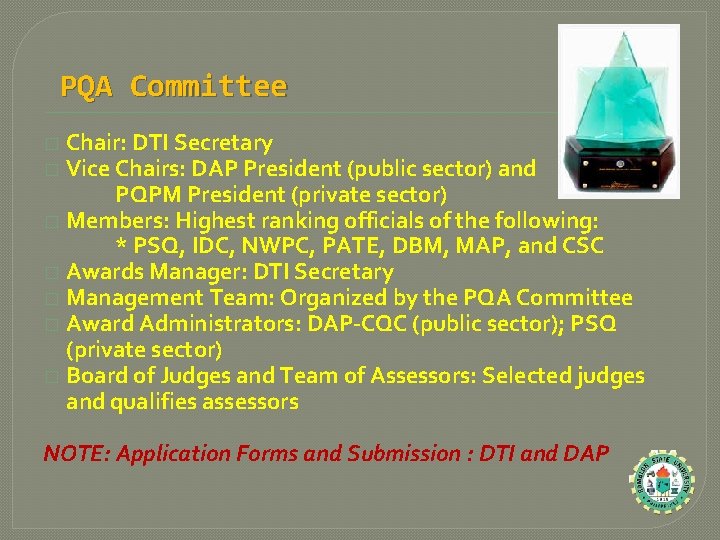 PQA Committee Chair: DTI Secretary Vice Chairs: DAP President (public sector) and PQPM President