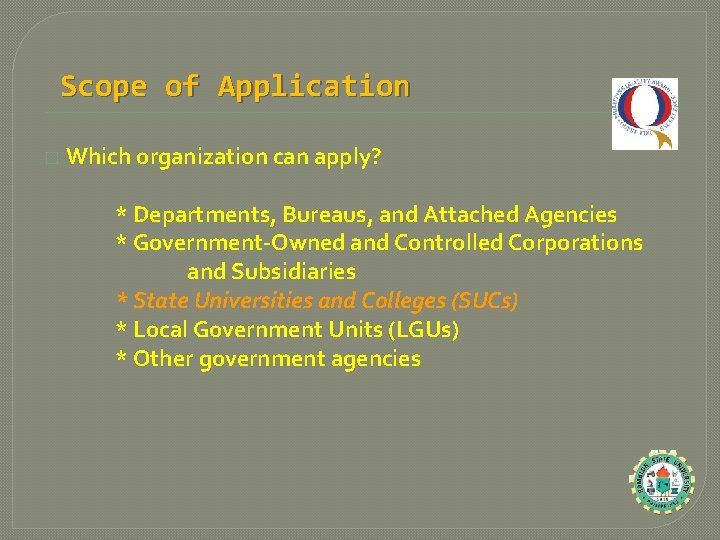 Scope of Application � Which organization can apply? * Departments, Bureaus, and Attached Agencies