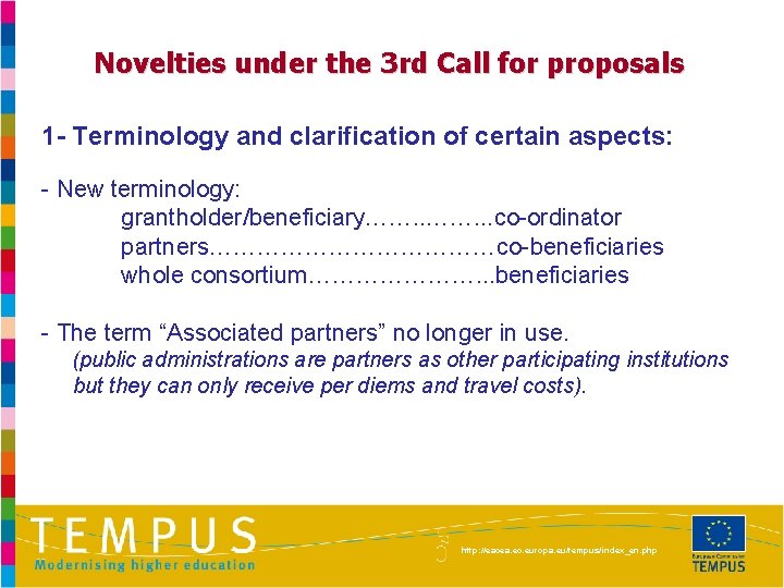 Novelties under the 3 rd Call for proposals 1 - Terminology and clarification of